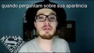 QUANDO PERGUNTAM SOBRE SUA APARÊNCIA