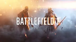 BATTLEFIELD 1 ТРЕЙЛЕР▶СКОРО НОВОЕ ПРОХОЖДЕНИЕ▶ 1080р