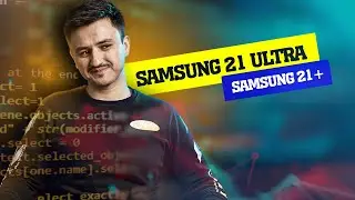 Samsung  21 Ultra & Samsung  21 Plus