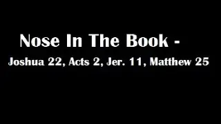 Nose In The Book - A Bible Reading Commentary - Joshua 22, Acts 2, Jer. 11, Matthew 25 - M'Cheyne