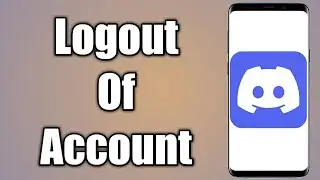 How To Logout Of Your Discord Account On Mobile | Simple Method 2022