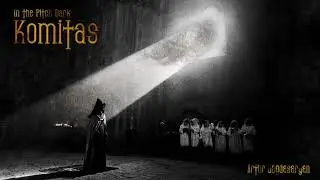 ''Komitas in the Pitch Dark''s final song.