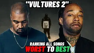 Kanye West & Ty Dolla $ign "VULTURES 2" All Songs Ranked From Worst To Best