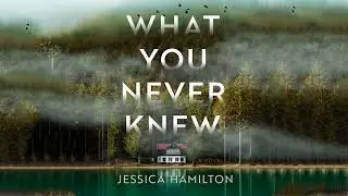 What You Never Knew By Jessica Hamilton | Audiobook Thriller, Mystery & Suspense Full