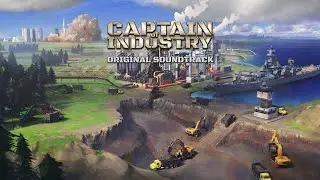 Captain of Industry Soundtrack OST [Part 2, 2023-2024 Update]