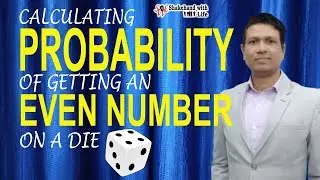 PROBABILITY of Getting an EVEN NUMBER on a DIE | Probability and Statistics