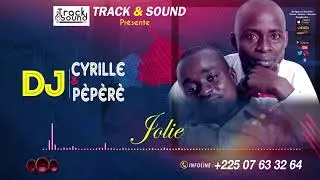 DJ CYRILLE & DJ PÈPÈRE - JOLIE