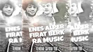 Enes Alper-Kendime Saygım Yok (ft. Mustafa Canbolat, Fırat Berk)