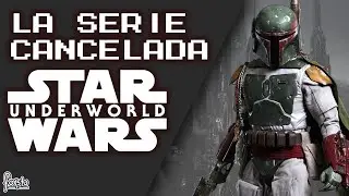 STAR WARS UNDERWORLD - LA SERIE CANCELADA