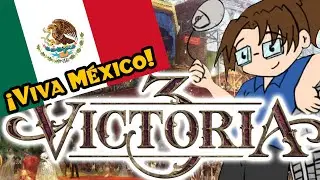 ¡Viva México! - Victoria 3 Let's Play - Ep 2