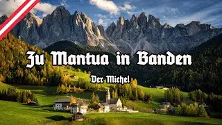 Zu Mantua in Banden - New Version - Andreas-Hofer-Lied - Der Michel - Hymne Tirols - Anthem of Tyrol