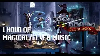 1 Hour+ of OSRS Magical/Elven Music🌟✨Playlist to Adventure to!🏕️