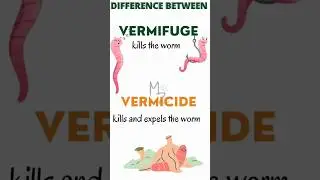Vermifuge vs Vermicide (Anti-helminthic drugs) 