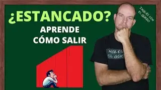 ¿Te sientes ESTANCADO en el inglés? | Cómo PROGRESAR en el inglés