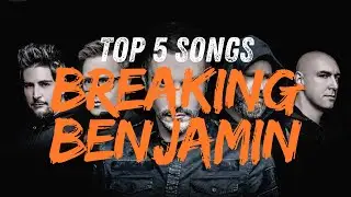 Breaking Benjamin: An Ultimate Guide to Their Best Songs