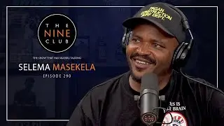 Selema Masekela | The Nine Club - Episode 290
