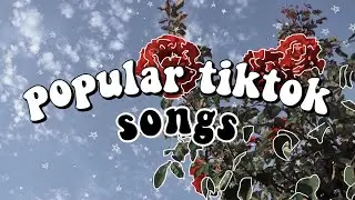 popular tiktok songs you probably don’t know the name of | part 8 ♡