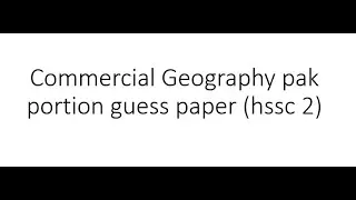 commercial geography hssc 2(pak portion)