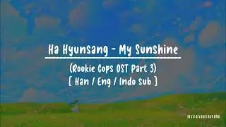 HA HYUNSANG (하현상) - My Sunlight [HAN/ENG/INDO Lyrics] (Rookie Cops OST Part 3)