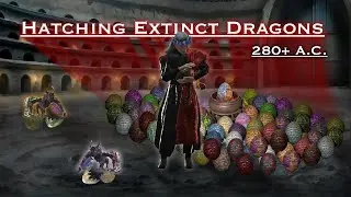 CK3 AGOT Secrets They Don’t Tell You: How to Hatch Extinct Dragons 280 A.C+