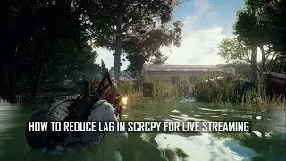Reduce Bitrate, Lag in SCRCPY for Live Streaming PUBG MOBILE