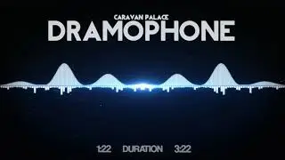 Caravan Palace - Dramophone