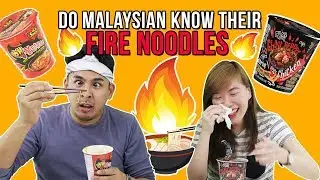 Do Malaysian Know Their Fire Noodles?