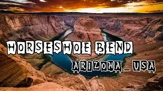 Horseshoe Bend - Arizona (USA)