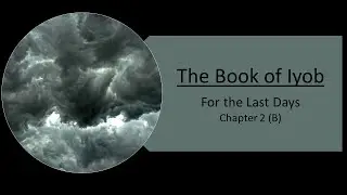 Iyob for The Last Days Malkitsedeq -- Chapter 2(B)