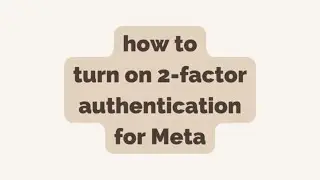 #HowTo Set up Two-Factor Authentication on Meta | studio movellan
