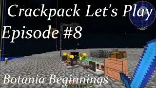 Minecraft Crackpack Lp Ep 8: Botania Beginnings and Endoflame Automation