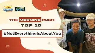 TMR TOP 10: #NotEverythingIsAboutYou | The Morning Rush | RX931