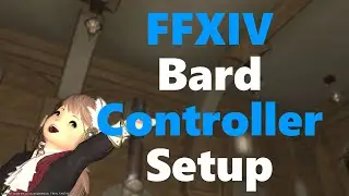 FFXIV Shadowbringers Bard Controller Setup