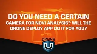 Do you need a certain camera for NDVI analysis?  Will the drone deploy app do it for you?