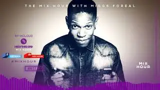 The Mix Hour Mixed By Miggs Foreal Mix 065