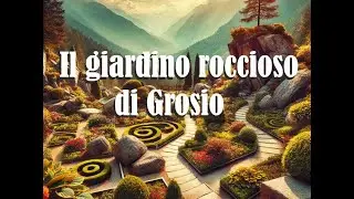 Il giardino roccioso di Grosio