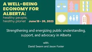 A Well-being Economy for Alberta: How to strengthen and energize support and advocacy in Alberta