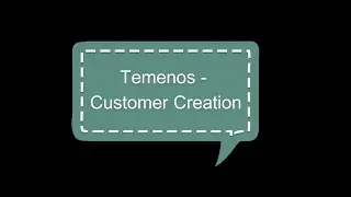Temenos customer creation recording and execution