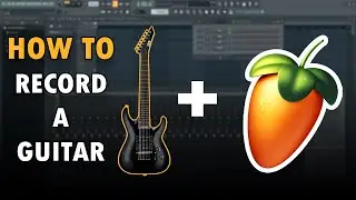 How to record a guitar in FL STUDIO