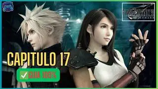 ✅ Final Fantasy 7 Remake – 100% Spanish Guide | Chapter 17: The Flower of Reunion ✅