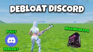 How To FULLY Debloat Discord For A Huge Performance Boost! (LOWER DELAY + 240FPS)