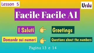 Learn Italian | Facile Facile A1 | Lesson 5 | Greetings and Questions about  Numbers in Italian