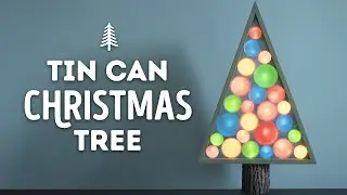Making Tru-Tone’s Tin Can Christmas Tree