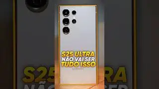o S25 ULTRA NÃO VAI SER TUDO ISSO!!!👍 #tech #celulares