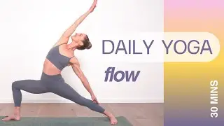 30 MIN DAILY YOGA FLOW || Full Body Yoga, Strength, Stretch & Mindfulness