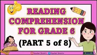 Grade 6 Reading Comprehension Part 5 of 8 (Developing Reading Passages Short Stries)|Teacher Share's