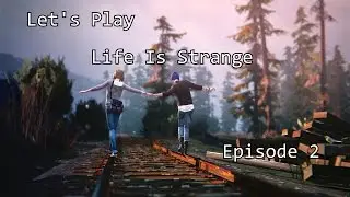 Let's Play Life Is Strange Episode 2 (Blind): Out Of Time