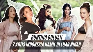 HAMIL DULU Baru NIKAH, 7 Artis Berikut Hamil Di luar Nikah!