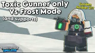 Toxic Gunners only Vs Frost Mode | Tower Defense Simulator