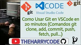 Curso de VSCode & Git | Como Usar Git en VSCode en 20 minutos (Comandos git clone, add, commit, ...)